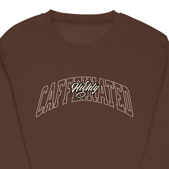 Highly Caffeinated Coffee Sweatshirt