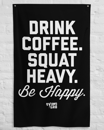 drink coffee squat heavy be happy gym flag