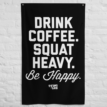drink coffee squat heavy be happy gym flag